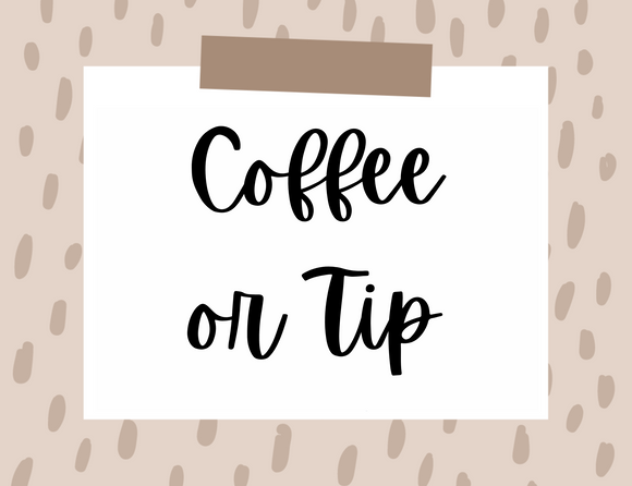 Coffee or Tip